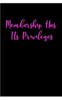 Membership Has Its Privileges