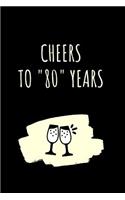 Cheers For 80 Years Notebook
