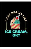 I Just Really Like Ice Cream