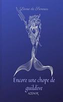 Encore une chope de guildive: Tome 1: Azenor