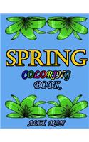 Spring Coloring Book: Great Coloring Book for Hours of Relaxation, Mindful Calm, and Fun.