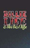 Billie Life Is The Best Life: First Name Funny Sayings Personalized Customized Names Women Girl Mother's day Gift Notebook Journal