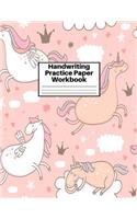 Handwriting Practice Paper Workbook: Cute Unicorn Matte Cover Large 8.5 x 11 Blank Lined Sheets Journal Notebook for Writing Improvement Exercises - Perfect for Preschool, Kindergarten,