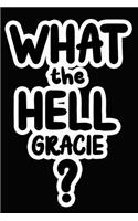 What the Hell Gracie?: College Ruled Composition Book