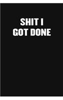 Shit I Got Done