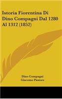 Istoria Fiorentina Di Dino Compagni Dal 1280 Al 1312 (1852)