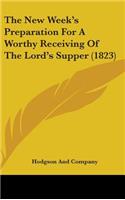 The New Week's Preparation For A Worthy Receiving Of The Lord's Supper (1823)