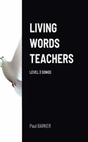 Living Words Teachers Level 3 Songs