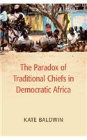 Paradox of Traditional Chiefs in Democratic Africa