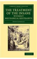 The Treatment of the Insane without Mechanical Restraints