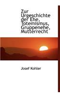 Zur Urgeschichte Der Ehe, Totemismus, Gruppenehe, Mutterrecht