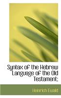 Syntax of the Hebrew Language of the Old Testament;