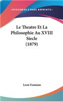 Le Theatre Et La Philosophie Au XVIII Siecle (1879)