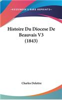 Histoire Du Diocese de Beauvais V3 (1843)