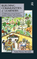 Building Communities of Learners: A Collaboration Among Teachers, Students, Families, and Community