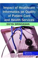 Impact of Healthcare Informatics on Quality of Patient Care and Health Services