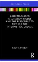 A Dream-Guided Meditation Model and the Personalized Method for Interpreting Dreams