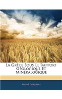 Grèce Sous Le Rapport Géologique Et Minéralogique