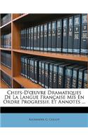 Chefs-D' Uvre Dramatiques de La Langue Francaise MIS En Ordre Progressif, Et Annotes ...