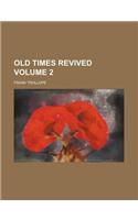 Old Times Revived Volume 2