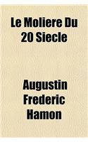 Le Moliere Du 20 Siecle