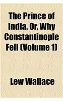 The Prince of India, Or, Why Constantinople Fell