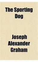 The Sporting Dog: (English)
