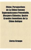 Chine: Perspectives de La Chine Comme Superpuissance Potentielle, Diaspora Chinoise, Quatre Grandes Inventions de La Chine An