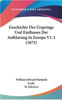 Geschichte Des Ursprings Und Einflusses Der Aufklarung in Europa V1-2 (1873)