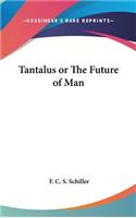 Tantalus or The Future of Man