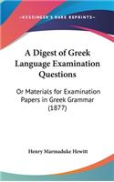 A Digest of Greek Language Examination Questions