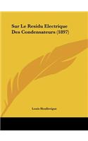 Sur Le Residu Electrique Des Condensateurs (1897)