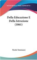 Della Educazione E Della Istruzione (1861)