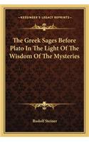 The Greek Sages Before Plato In The Light Of The Wisdom Of The Mysteries: (English)