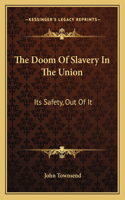 The Doom Of Slavery In The Union