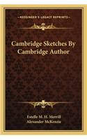 Cambridge Sketches By Cambridge Author