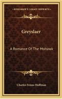 Greyslaer: A Romance of the Mohawk