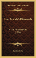 Aunt Maddy's Diamonds