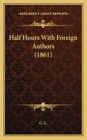 Half Hours With Foreign Authors (1861)