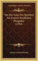 Von Der Gabe Der Sprachen Am Ersten Christlichen Pfingstfest (1794)