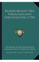 Kurzer Begriff Der Theologischen Streitigkeiten (1750)