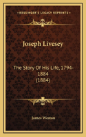 Joseph Livesey: The Story of His Life, 1794-1884 (1884)(English)