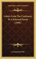 Letters From The Continent, To A Beloved Parent (1846)
