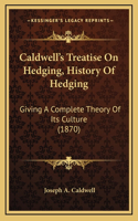 Caldwell's Treatise On Hedging, History Of Hedging