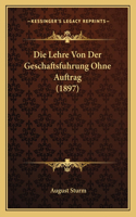 Die Lehre Von Der Geschaftsfuhrung Ohne Auftrag (1897)