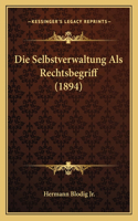 Die Selbstverwaltung Als Rechtsbegriff (1894)