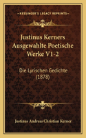 Justinus Kerners Ausgewahlte Poetische Werke V1-2
