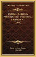 Melanges Religieux, Philosophiques, Politiques Et Litteraires V1 (1854)