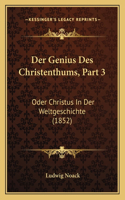 Der Genius Des Christenthums, Part 3: Oder Christus In Der Weltgeschichte (1852)(German)