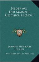Bilder Aus Der Mainzer Geschichte (1857)